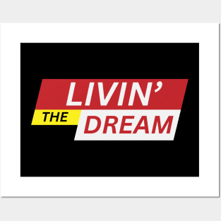 Breaking News: I'm "Livin' the dream" Posters and Art